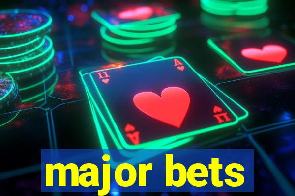 major bets